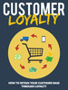 Thumbnail BRAND NEW - CUSTOMER LOYALITY - A GOLDMINE FOR YOUR SUCCESS